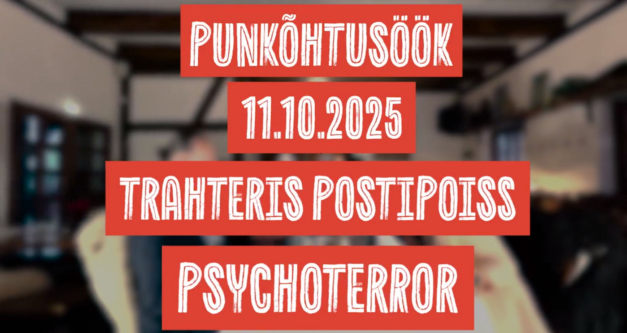 PUNKÕHTUSÖÖK - PSYCHOTERROR | Trahter Postipoiss 11.10
